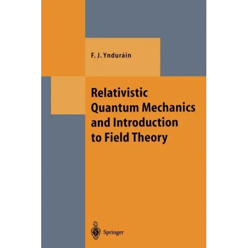 Relativistic Quantum Mechanics and Introduction to Field Theory