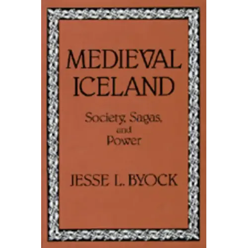 Medieval Iceland: Society, Sagas, and Power