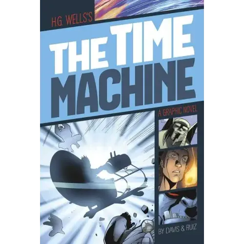 The Time Machine: A Graphic Novel