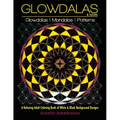 Glowdalas & More: An Adult Coloring Book of White and Black Background Mandalas and Pattern Designs for Relaxation and Stress Relief (Wh