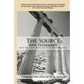 The Source New Testament With Extensive Notes On Greek Word Meaning