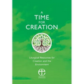 A Time for Creation: Liturgical Resources for Creation and the Environment