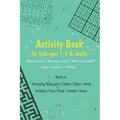 Activity book for kids ages 7-9 & adults.. (Word search / Missing vowel / Word scramble / Maze / kakuro / sudoku): Words in: Face parts / Body parts /