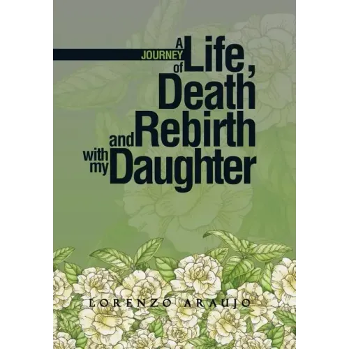 A Journey of Life, Death and Rebirth with My Daughter
