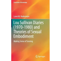 Lou Sullivan Diaries (1970-1980) and Theories of Sexual Embodiment: Making Sense of Sensing