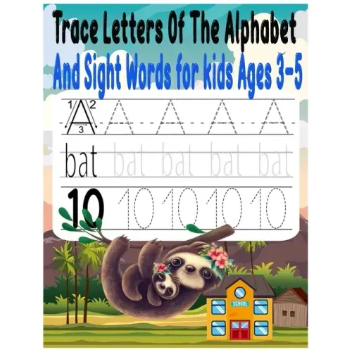 Trace Letters Of The Alphabet And Sight Words for kids Ages 3-5: Preschool writing Workbook with Sight words for Pre K, Kindergarten