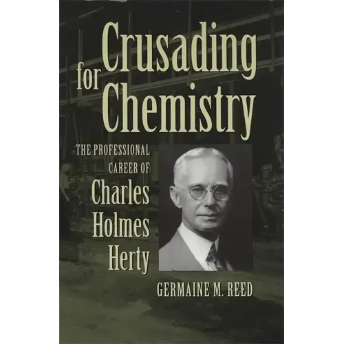 Crusading for Chemistry: The Professional Career of Charles Holmes Herty