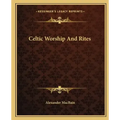 Celtic Worship and Rites