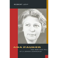 Ana Pauker: The Rise and Fall of a Jewish Communist