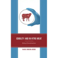 Edibility and In Vitro Meat: Ethical Considerations