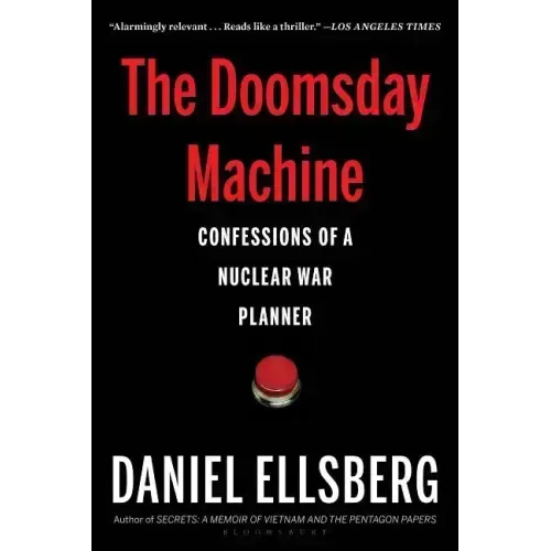 The Doomsday Machine: Confessions of a Nuclear War Planner