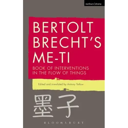Bertolt Brecht's Me-ti: Book of Interventions in the Flow of Things