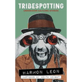 Tribespotting: Undercover Cult(ure) Stories