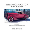 The Production Packard: A Restoration Reference 1935-1937