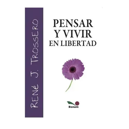 Pensar Y Vivir En Libertad: crecimiento personal