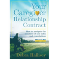 Your Caregiver Relationship Contract: How to navigate the minefield of new roles and expectations