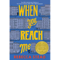 When You Reach Me: (Newbery Medal Winner)