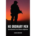 No Ordinary Men: Special Operations Forces Missions in Afghanistan