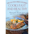 The Gluten-Free Gourmet Cooks Fast and Healthy: Wheat-Free Recipes with Less Fuss and Less Fat