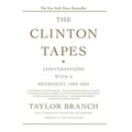 The Clinton Tapes: Conversations with a President, 1993-2001