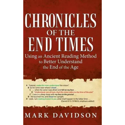 Chronicles of the End Times: Using an Ancient Reading Method to Better Understand the End of the Age