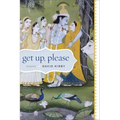Get Up, Please: Poems