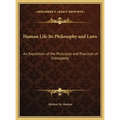 Human Life Its Philosophy and Laws: An Exposition of the Principles and Practices of Orthopathy