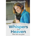 Whispers from Heaven...Then she was gone