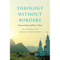 Theology Without Borders: Essays in Honor of Peter C. Phan