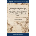 Remarks on the Uses of the Definitive Article in the Greek Text of the New Testament; Containing Many new Proofs of the Divinity of Christ, From Passa