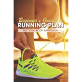 Beginner's Guide To Running Plan: The Total-Body Approach: Inspirational Running Books