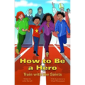 How to Be a Hero