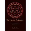 The Human Experience: Volume II- A Heart-Centered Life
