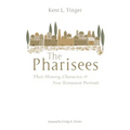 The Pharisees: Their History, Character, and New Testament Portrait