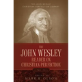 The John Wesley Reader On Christian Perfection.