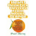 Health Benefits Derived from Sweet Orange: Diosmin Supplements from Citrus