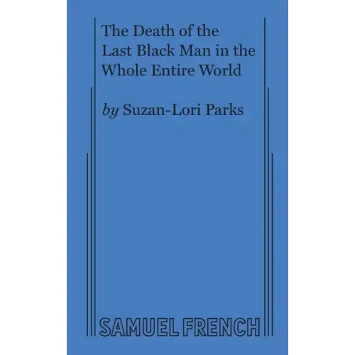The Death of the Last Black Man in the Whole Entire World AKA The Negro Book of the Dead