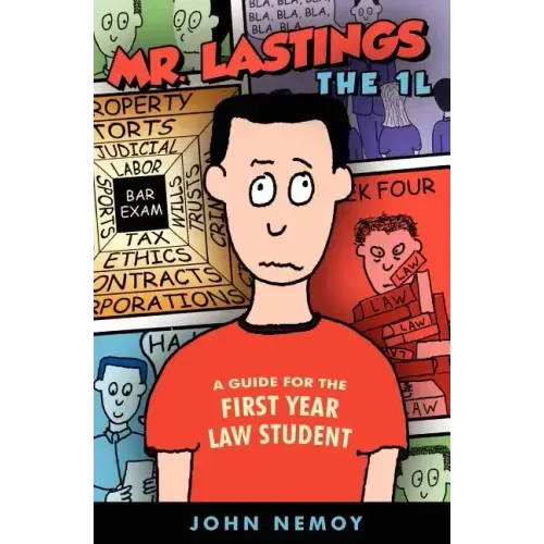 Mr. Lastings The 1L: A Guide For The First Year Law Student
