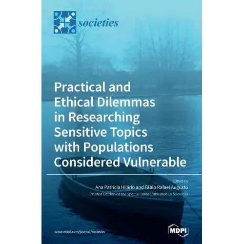 Practical and Ethical Dilemmas in Researching Sensitive Topics with Populations Considered Vulnerable