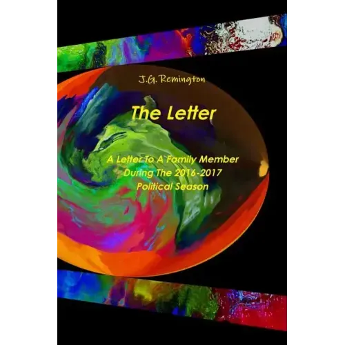 The Letter, A Letter To A Family Member During The 2016 Political Season