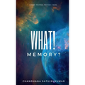 What! Memory?: Some things never fade