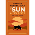 The Sun Also Rises and Other Works