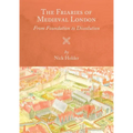 The Friaries of Medieval London: From Foundation to Dissolution
