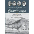 African Americans of Chattanooga: A History of Unsung Heroes
