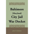 Baltimore [Maryland] City Jail War Docket