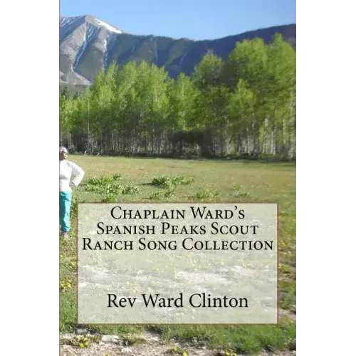 Chaplain Ward's Spanish Peaks Scout Ranch Song Collection