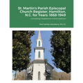 St. Martin's Parish Episcopal Church Register, Hamilton, N.C. for Years: 1868-1949