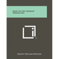 How To Use Creative Perspective