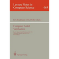 Computer Aided Verification: Fourth International Workshop, Cav '92, Montreal, Canada, June 29 - July 1, 1992. Proceedings