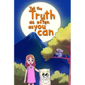 Tell the Truth as Often as You Can